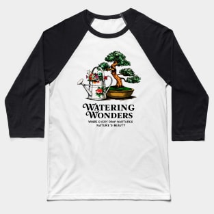 WATERING WONDERS: Nurturing Nature's Beauty with Every Drop Baseball T-Shirt